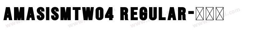 AmasisMTW04 Regular字体转换